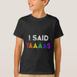 私はYaaas Lgbt結婚披露宴TeeゲイレズビアンEと言った Tシャツ<br><div class="desc">私はYaaas Lgbt結婚披露宴Teeゲイレズビアン婚約と言った</div>