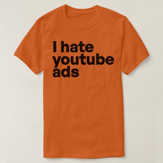 私はyoutube adsが嫌い tシャツ (デザイン正面)