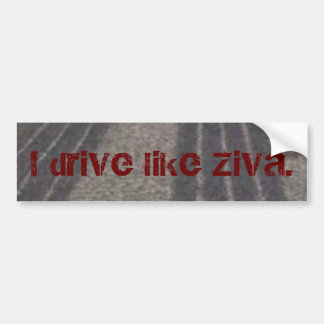 私はZiva.のように運転します バンパーステッカー