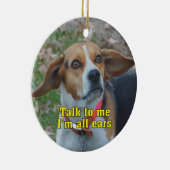 私へのおもしろいな話私はすべての耳のビーグル犬です セラミックオーナメント (右)