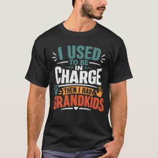 私もかつては権力者だったのに孫ができてしまいました Tシャツ