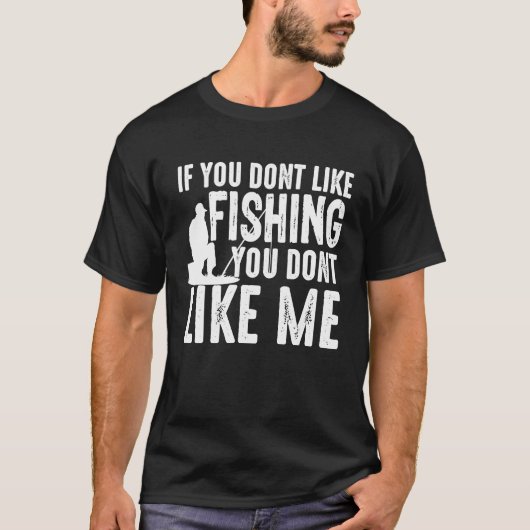 私もしが嫌いな魚釣りは嫌い Tシャツ (正面)