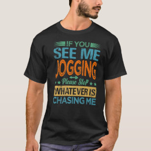 私もしのジョギングを見てストップお願いチャ Tシャツ