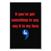 私もしの得顔に言いたいことがある フォトプリント            (正面)