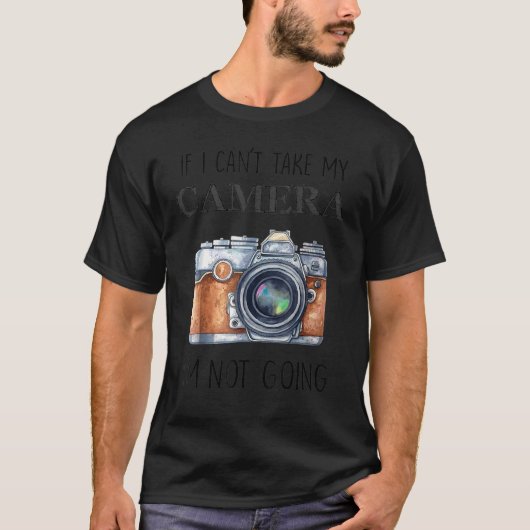 私もしは写真に行かないカメラを取ることができない Tシャツ (正面)