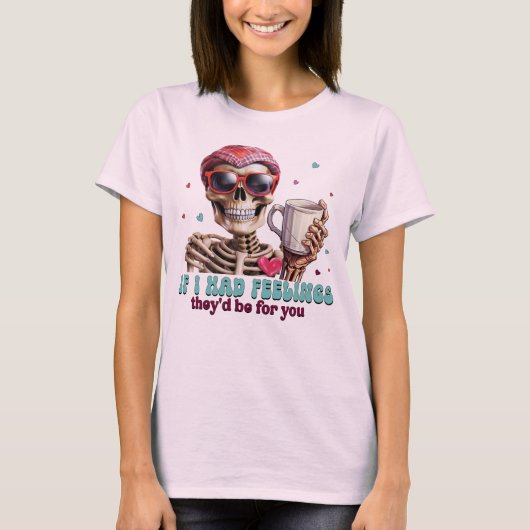 私もしは彼らがあなたのために感覚を持っていた Tシャツ (正面)