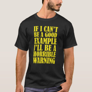 私もしは悪い人間になるような良い例になれない Tシャツ