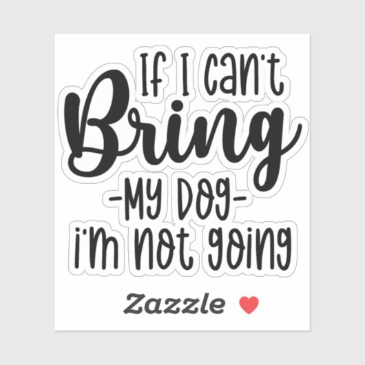 私もしは犬を連れて行けない、おもしろい犬に行かない シール (シート)