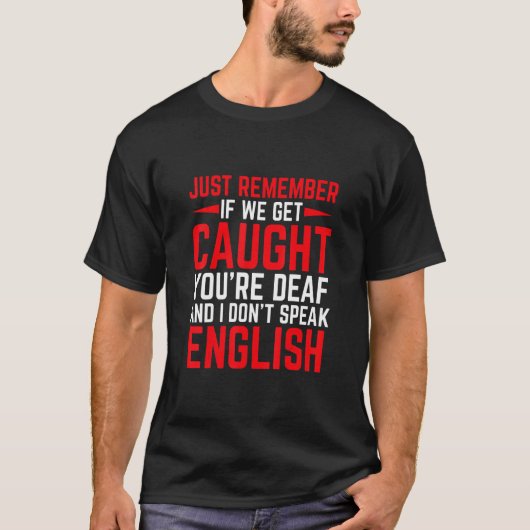 私もしは英語を話さないであなたはろう話だ Tシャツ (正面)