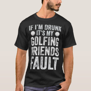 私もしは飲ゴルフ友達の故障ゴルフだ Tシャツ