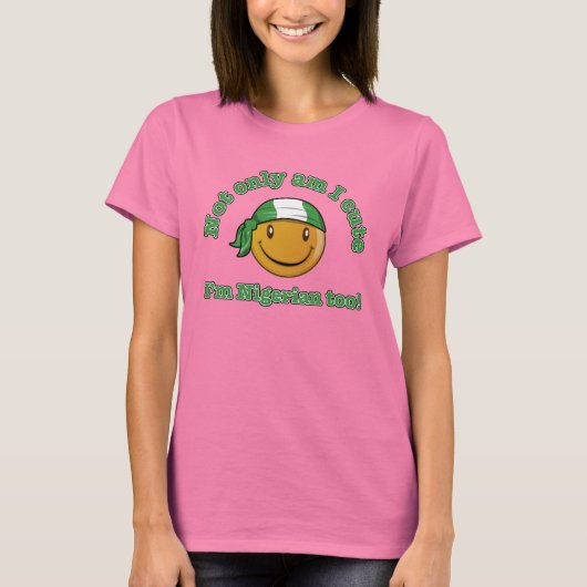 私もナイジェリア人だしカワイイ！ Tシャツ (正面)