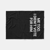 私も彼に投票しなかった フリースブランケット (正面(横))