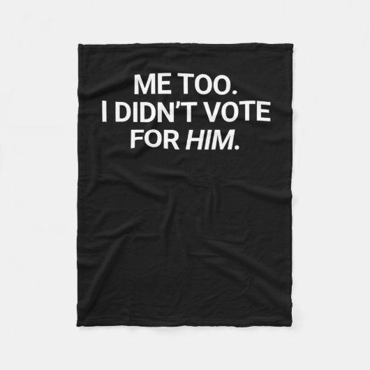 私も彼に投票しなかった フリースブランケット (正面)
