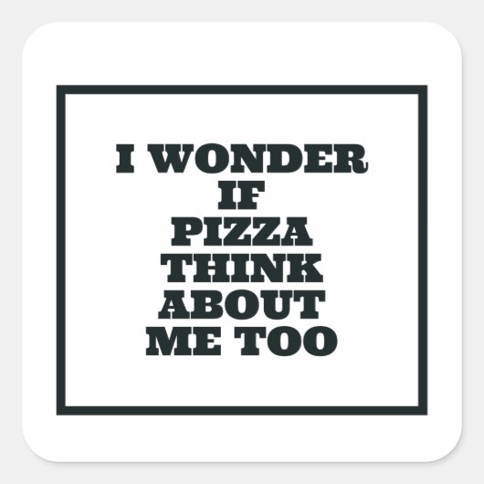 私も疑問に思ピッザを考え食べる スクエアシール (正面)