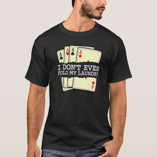 私も私のランドリーカードゲームトランプのポーカーCasiを折らない Tシャツ (正面)