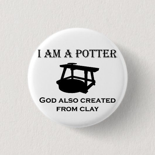 私も粘土で造られた陶芸神だ！ 缶バッジ (正面)