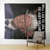 私も逮捕されるの？それともヒラリーだけ？ タペストリー (インサイチュ(横))