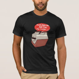 私よりクールだからといって私を嫌わないで - ビール愛好家Tシャツ Tシャツ