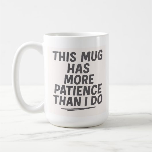 私より忍耐強いマグカップ - ユーモア コーヒーマグカップ (左)