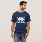 「私より犬の方が上手に狩りをする」ラブラドールTシャツ Tシャツ (正面フル)
