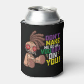 私をあなたのマルディグラ上のすべてのブードゥーに行かせてはいけない 缶クーラー (缶正面)