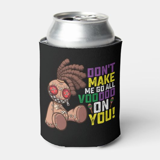 私をあなたのマルディグラ上のすべてのブードゥーに行かせてはいけない 缶クーラー (缶正面)