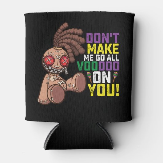 私をあなたのマルディグラ上のすべてのブードゥーに行かせてはいけない 缶クーラー (正面)