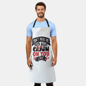 私をあなたの上のすべてのケージャンに行かせてはいけない' エプロン (着用した状態)