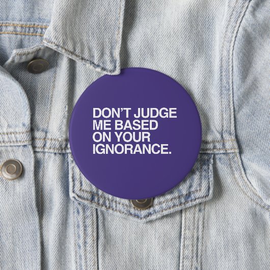 私をあなたの無知- .PNGに基づいて判断しないで下さい 缶バッジ (インサイチュ)