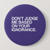 私をあなたの無知- .PNGに基づいて判断しないで下さい 缶バッジ (正面)
