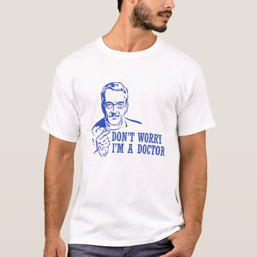 私をあります医者が心配しないで下さい Tシャツ (正面)
