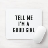 私をいい子だと言って Funny Quotes マウスパッド (マウス)
