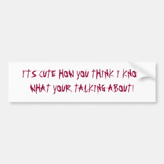 私をいかに考えるかかわいいI'TSは知っていますWHAを… -カスタマイズ バンパーステッカー (正面)