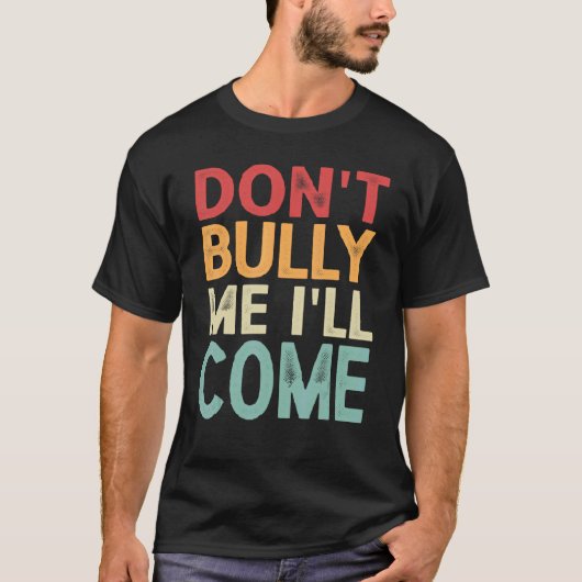 私をいじめるな来よ1 Tシャツ (正面)