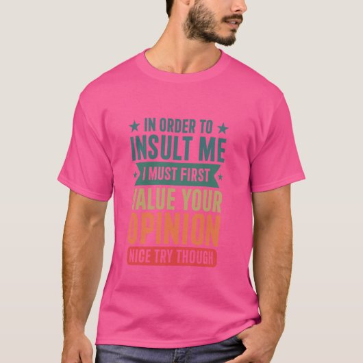 私をおもしろい侮辱するために皮肉を言う Tシャツ (正面)