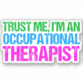 私をおもしろい信頼する私は職業セラピストOTである シール (正面)