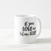 私をお母さんのコーヒー・マグのお母さんの眠ることを許可したら私をマグ愛すれば コーヒーマグカップ (正面右)