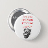 私をからかうFREAKINか。ですか。か。 ボタン 缶バッジ (正面&裏面)
