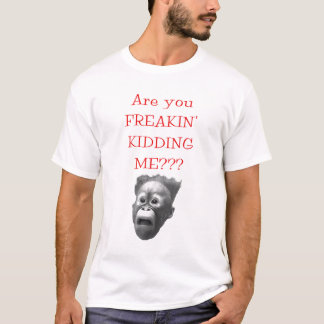 私をからかうFREAKINか。ですか。か。 Tシャツ