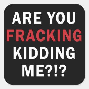 私をからかっているFrackingか。です!か。 -正方形のステッカー スクエアシール