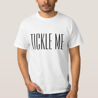 私をくすぐって下さい。 おもしろいなTシャツ Tシャツ