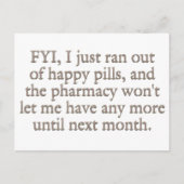 私をちょうど使い果たしました私の月例幸せな丸薬を見て下さい ポストカード (正面)