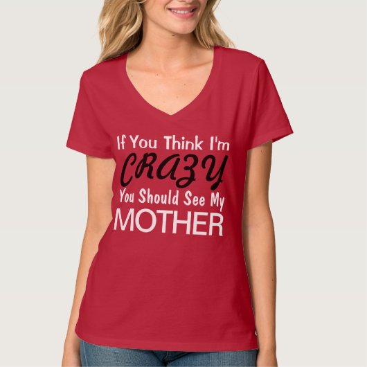 私をなら熱狂する会えば私の母に考えれば Tシャツ (正面)