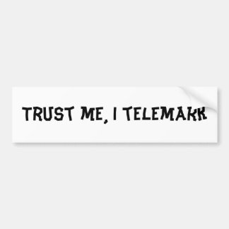 私をのIのtelemark信頼して下さい バンパーステッカー