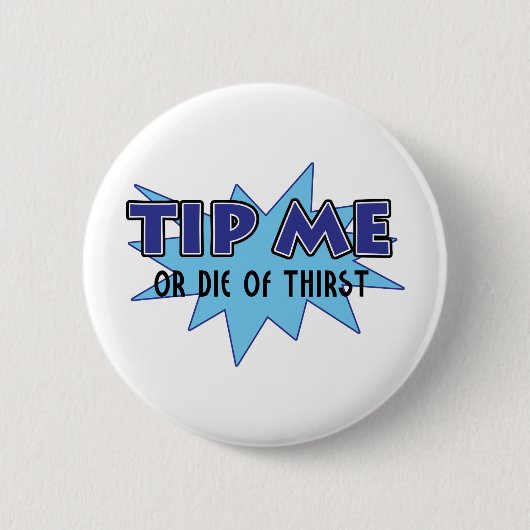 私をひっくり返しますか、または渇きで死んで下さい 缶バッジ (正面)