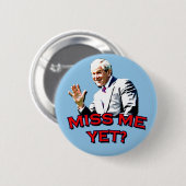 私をまだ恋しく思って下さいか。 ジョージWブッシュのTシャツ 缶バッジ (正面&裏面)