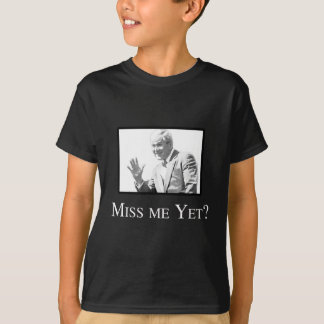 私をまだ恋しく思って下さいか。 Tシャツ