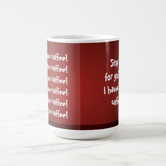 …私をまだ食べていませんコーヒーを話すことを止めて下さい! おもしろい コーヒーマグカップ (中央)