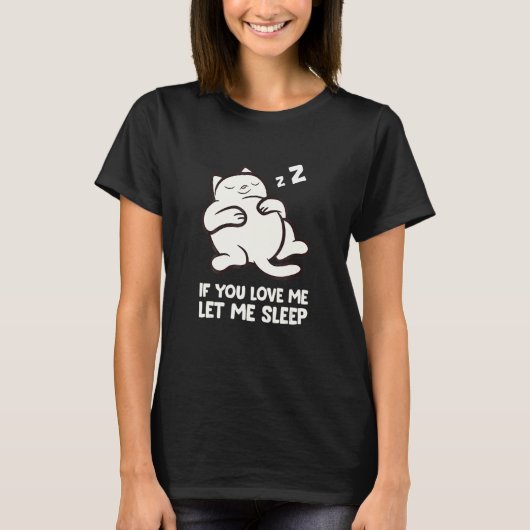 私をもし愛して猫を眠らせてくれ Tシャツ (正面)