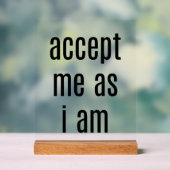 私をアクリルのサインとして受け入れる アクリルサイン (ニュートラル)